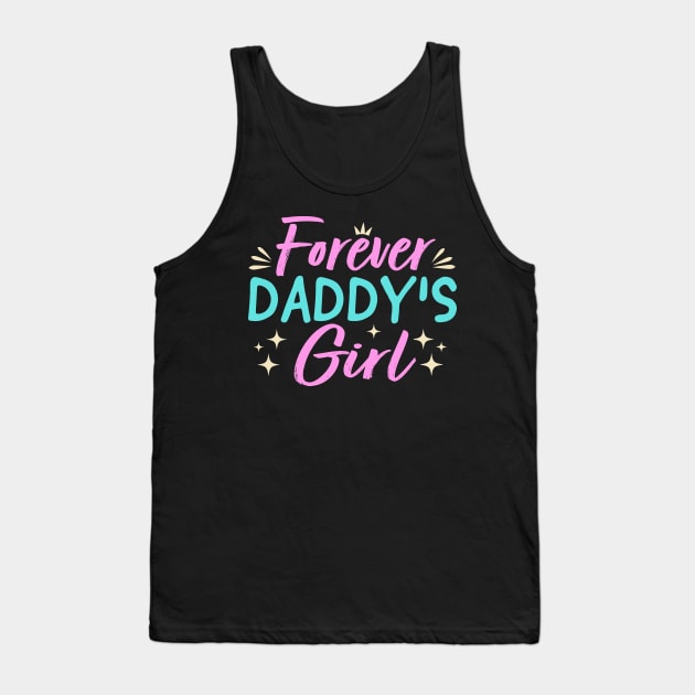 Forever Daddy's Girl Tank Top by TheDesignDepot